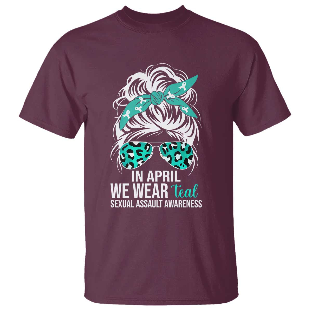 Sexual Assault Awareness T Shirt In April We Wear Teal Women TS10 Maroon Print Your Wear