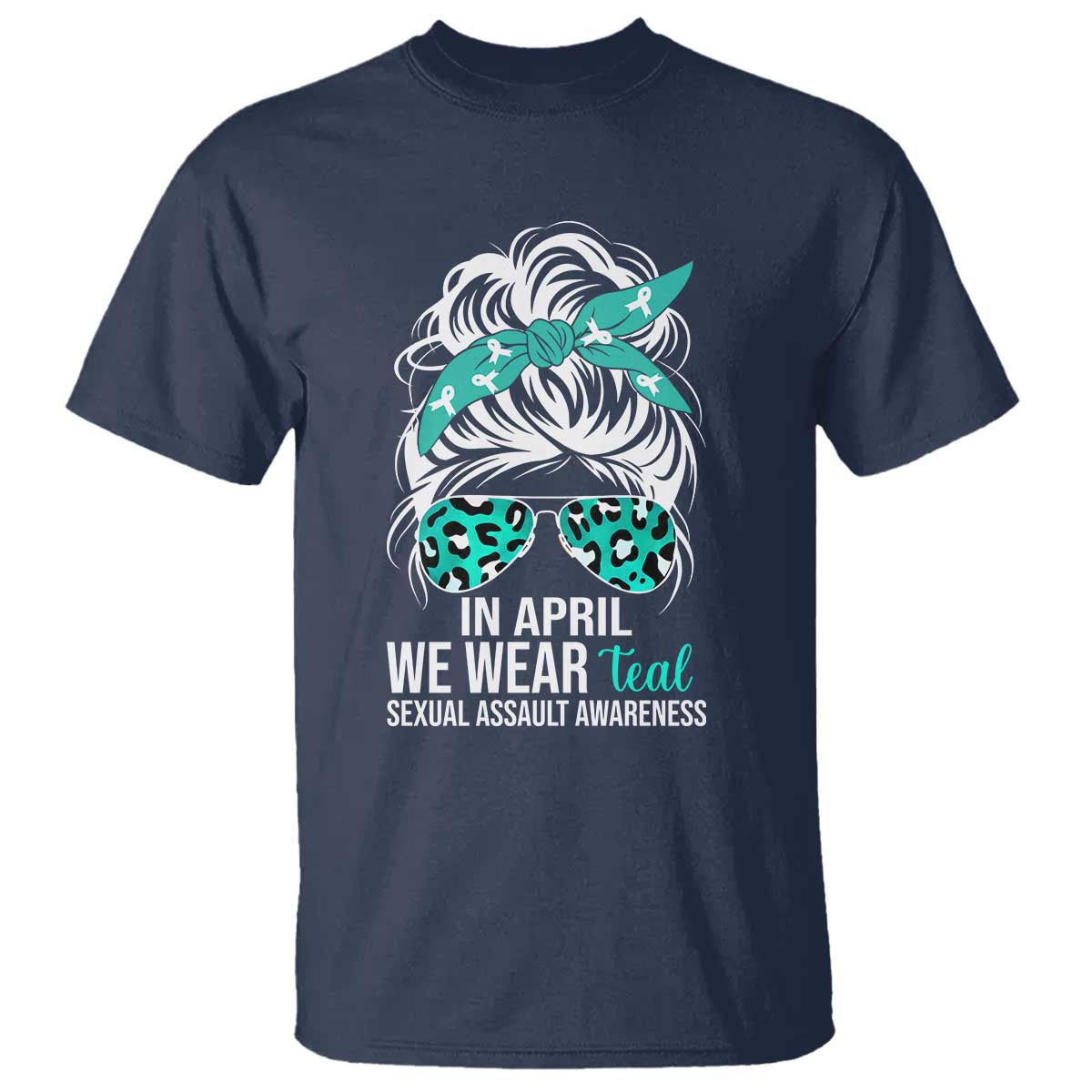 Sexual Assault Awareness T Shirt In April We Wear Teal Women TS10 Navy Print Your Wear