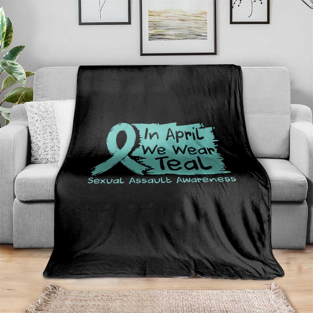 Sexual Assault Awareness Throw Blanket In April We Wear Teal TS10 Print Your Wear