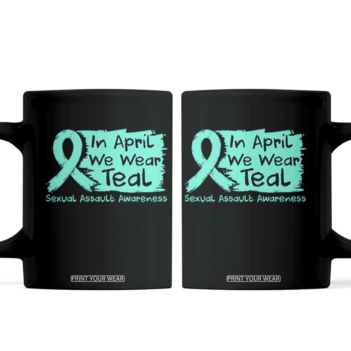 Sexual Assault Awareness Coffee Mug In April We Wear Teal TS10 Black Print Your Wear