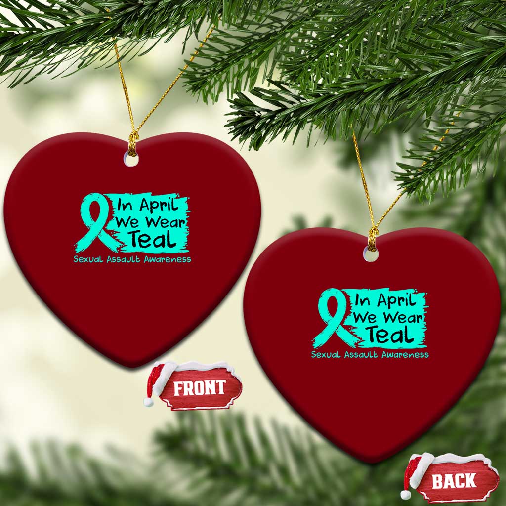 Sexual Assault Awareness Ceramic Ornament In April We Wear Teal TS10 Print Your Wear