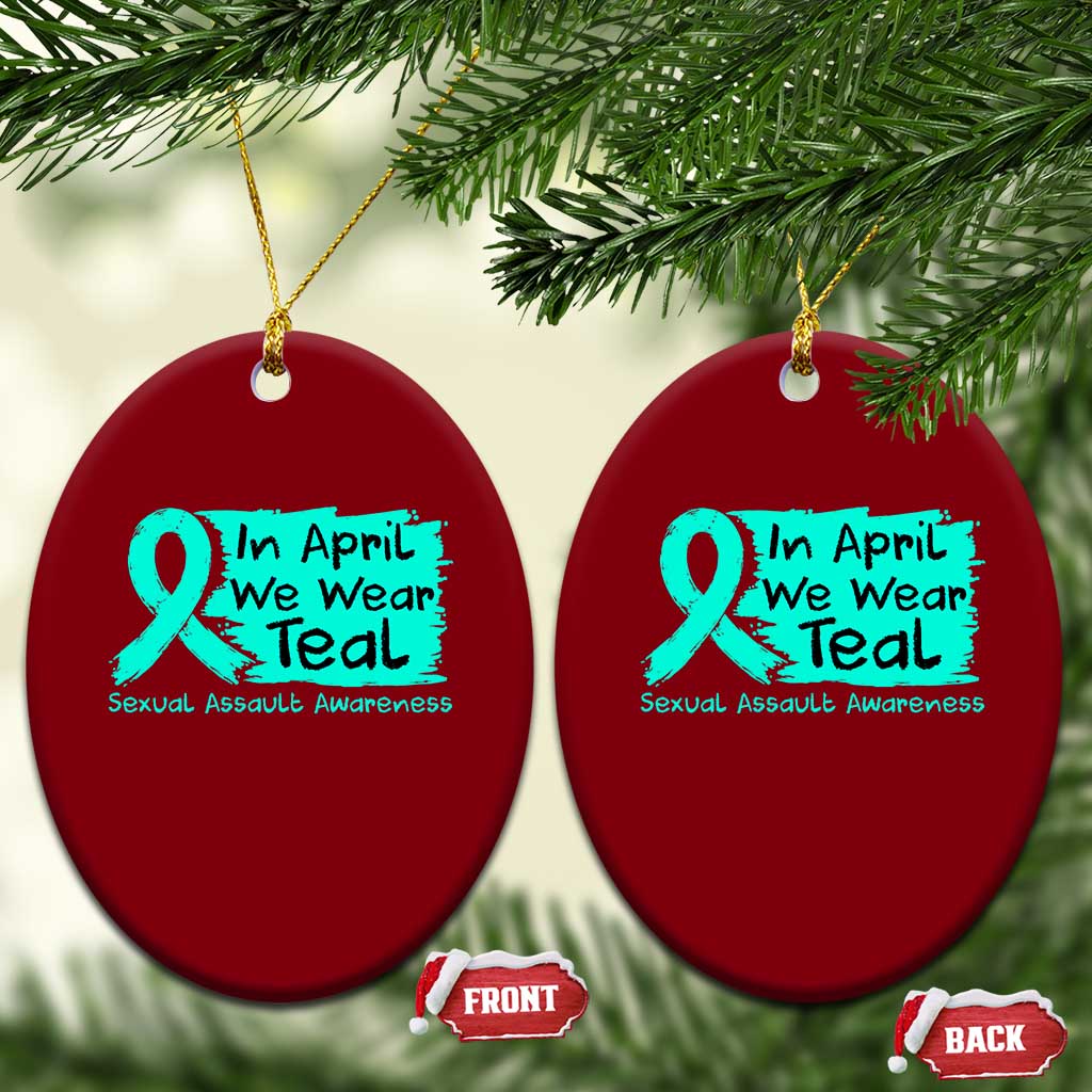 Sexual Assault Awareness Ceramic Ornament In April We Wear Teal TS10 Print Your Wear