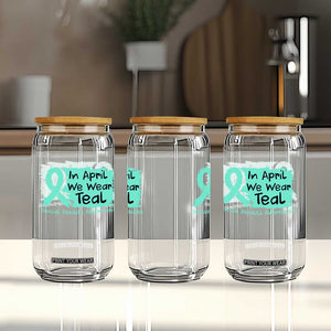 Sexual Assault Awareness Glass Can In April We Wear Teal TS10 Print Your Wear