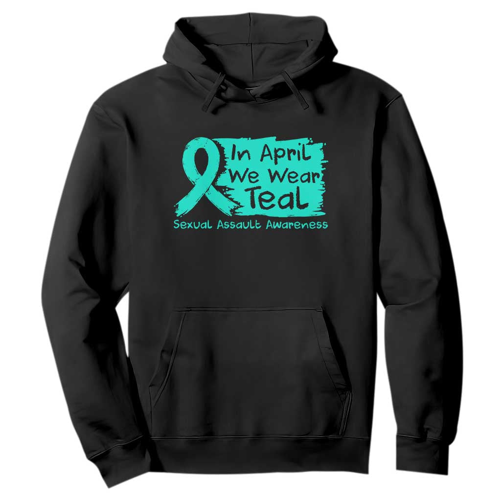 Sexual Assault Awareness Hoodie In April We Wear Teal TS10 Black Print Your Wear