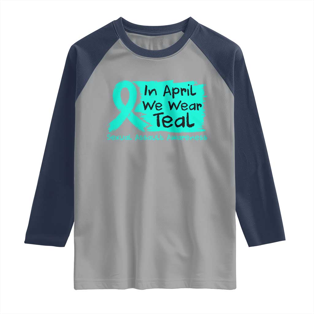 Sexual Assault Awareness Raglan Shirt In April We Wear Teal TS10 Sport Gray Navy Print Your Wear