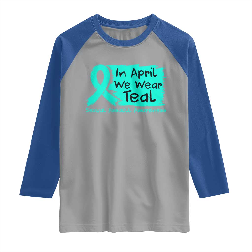 Sexual Assault Awareness Raglan Shirt In April We Wear Teal TS10 Sport Gray Royal Print Your Wear