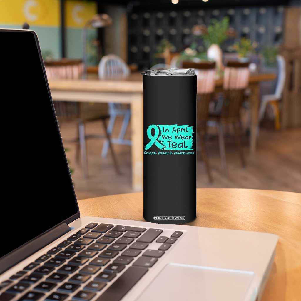 Sexual Assault Awareness Skinny Tumbler In April We Wear Teal TS10 Print Your Wear