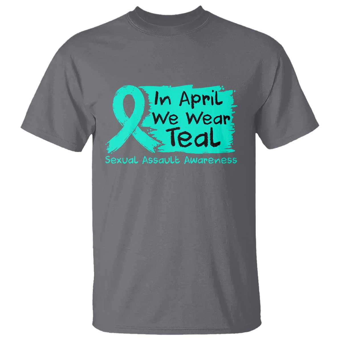 Sexual Assault Awareness T Shirt In April We Wear Teal TS10 Charcoal Print Your Wear