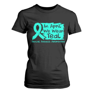 Sexual Assault Awareness T Shirt For Women In April We Wear Teal TS10 Black Print Your Wear