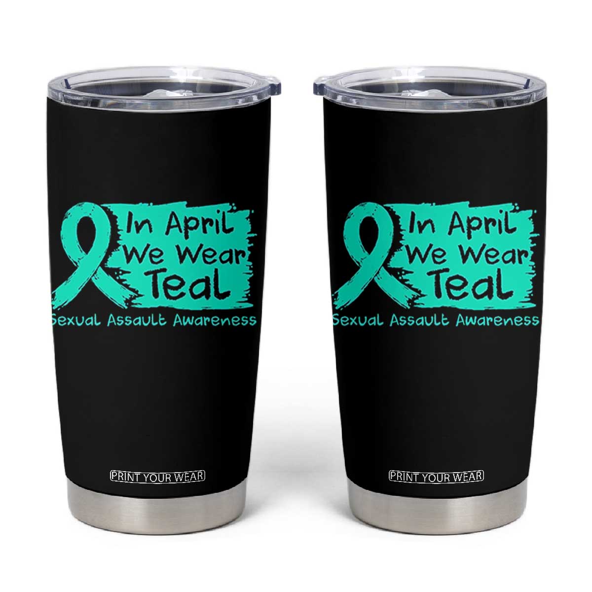 Sexual Assault Awareness Tumbler Cup In April We Wear Teal TS10 Black Print Your Wear