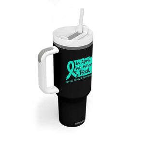 Sexual Assault Awareness Tumbler With Handle In April We Wear Teal TS10 Print Your Wear