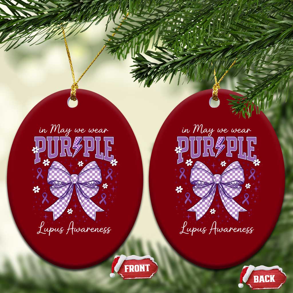 In May We Wear Purple Lupus Awareness Ceramic Ornament Purple Ribbon Coquette Bow TS10 Print Your Wear