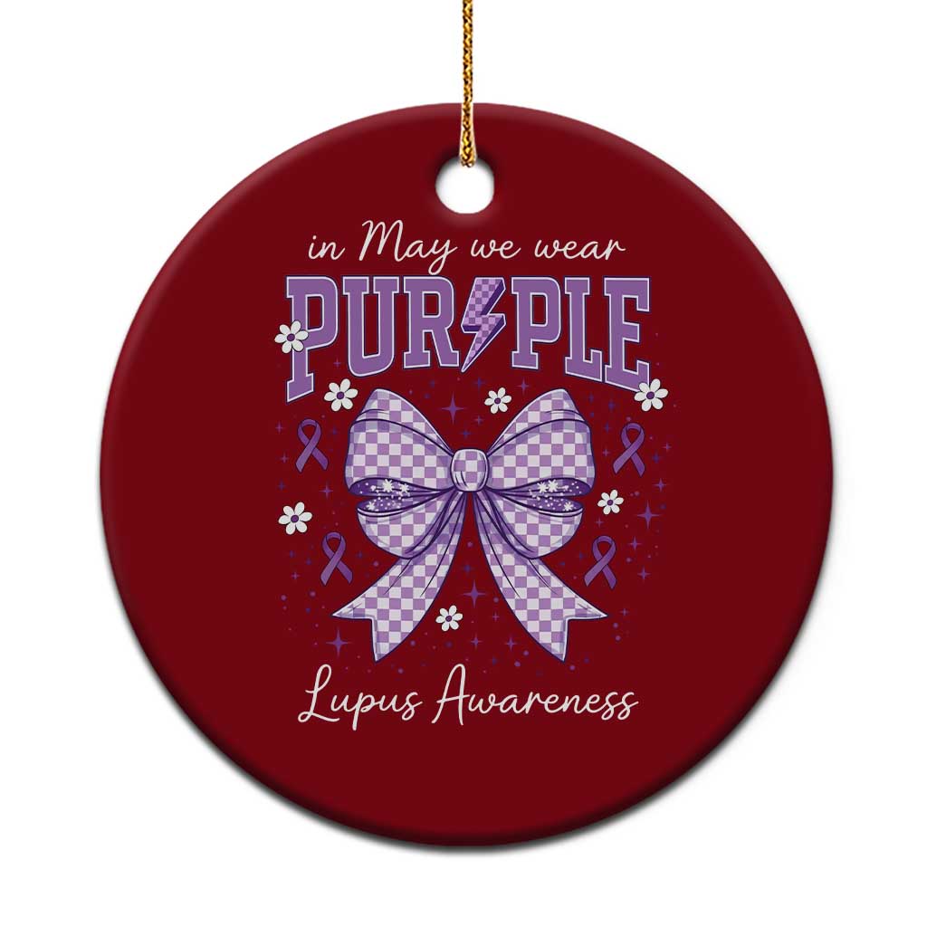In May We Wear Purple Lupus Awareness Ceramic Ornament Purple Ribbon Coquette Bow TS10 1pc Red Print Your Wear