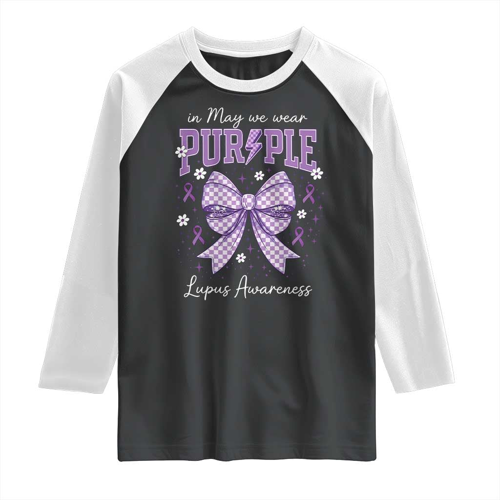 In May We Wear Purple Lupus Awareness Raglan Shirt Purple Ribbon Coquette Bow TS10 Black White Print Your Wear