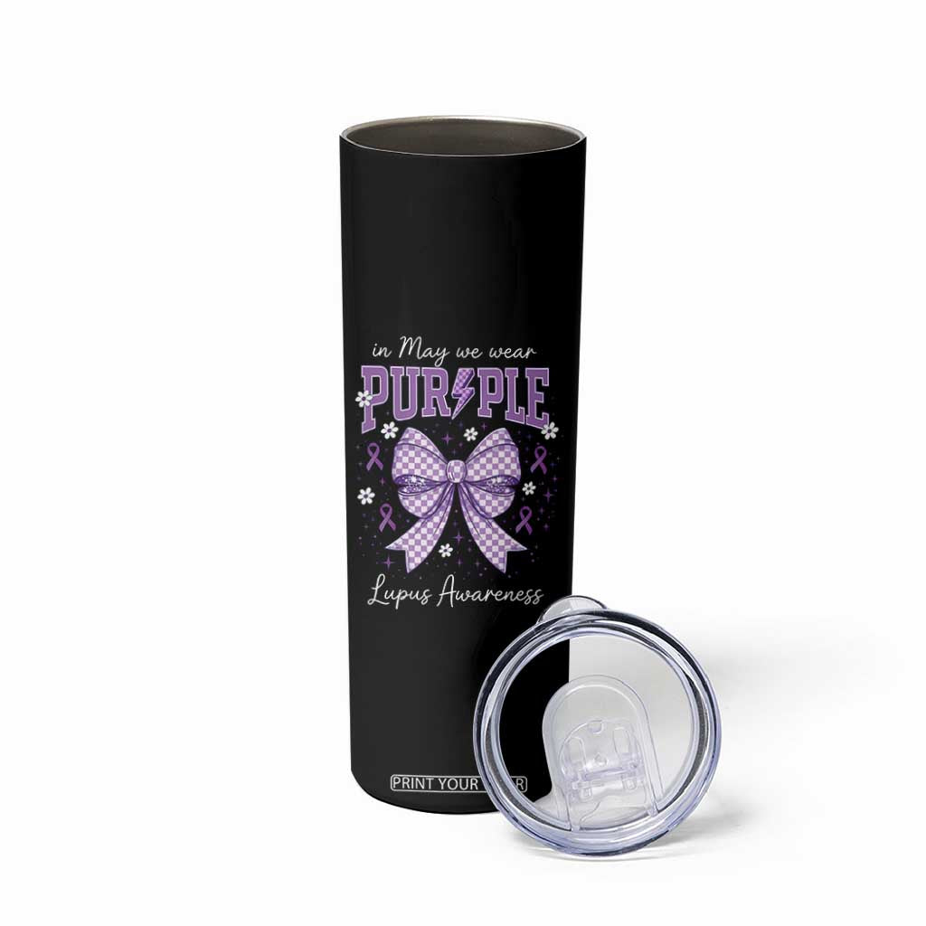 In May We Wear Purple Lupus Awareness Skinny Tumbler Purple Ribbon Coquette Bow TS10 Print Your Wear