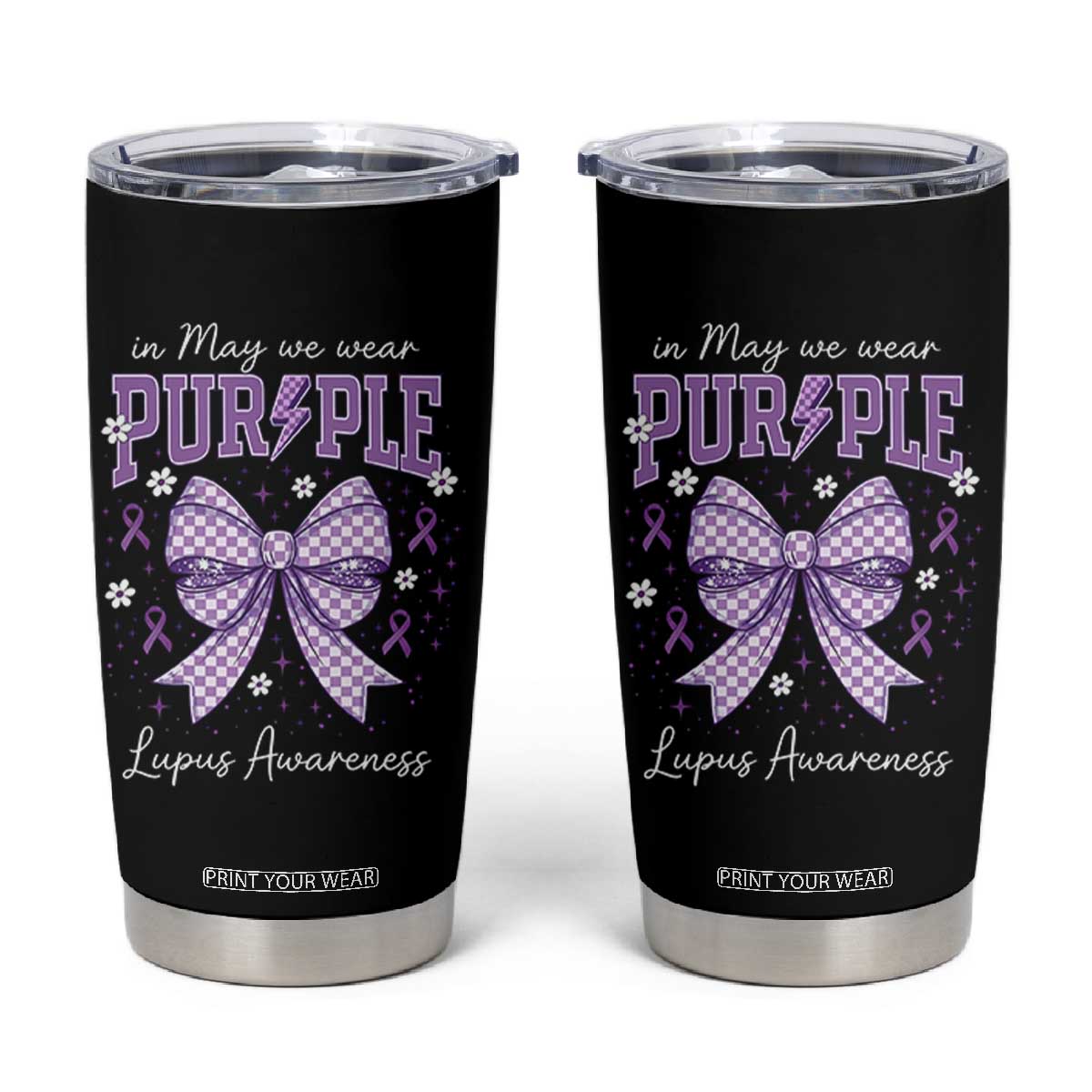 In May We Wear Purple Lupus Awareness Tumbler Cup Purple Ribbon Coquette Bow TS10 Black Print Your Wear