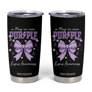In May We Wear Purple Lupus Awareness Tumbler Cup Purple Ribbon Coquette Bow TS10 Black Print Your Wear