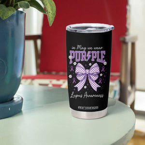 In May We Wear Purple Lupus Awareness Tumbler Cup Purple Ribbon Coquette Bow TS10 Print Your Wear
