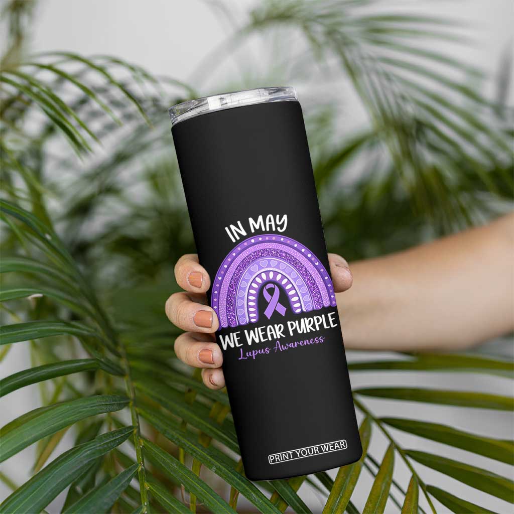 Lupus Awareness Skinny Tumbler In May We Wear Purple Ribbon Rainbow TS10 Print Your Wear