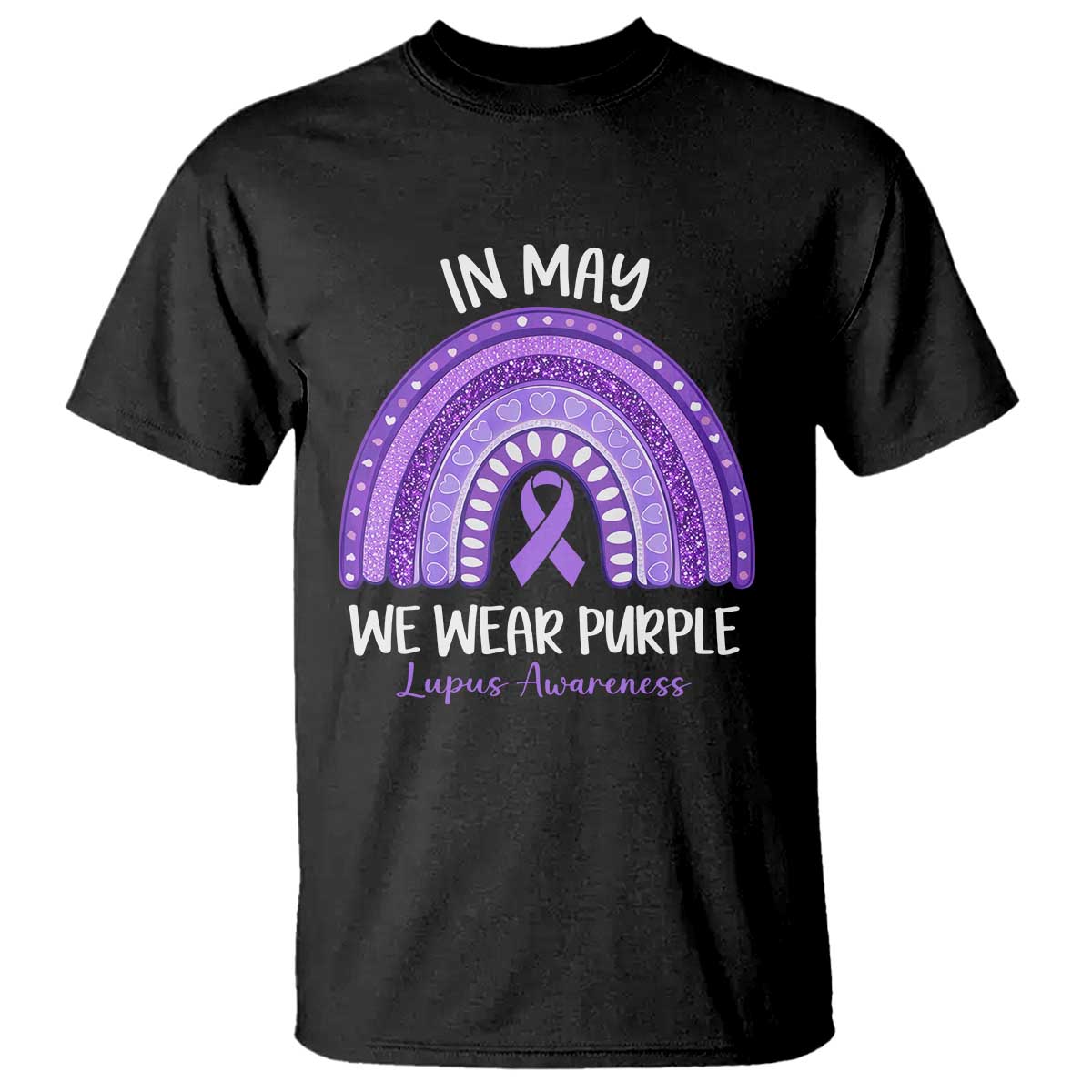 Lupus Awareness T Shirt - In May We Wear Purple - Ribbon Rainbow TS10 Black Print Your Wear