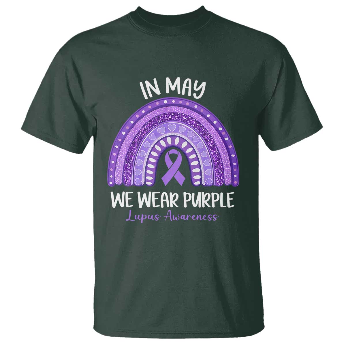 Lupus Awareness T Shirt - In May We Wear Purple - Ribbon Rainbow TS10 Dark Forest Green Print Your Wear