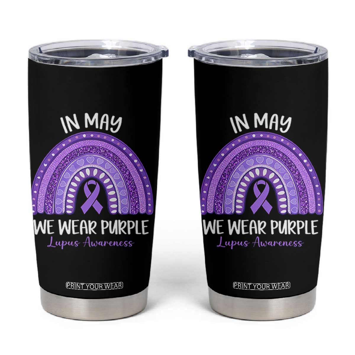 Lupus Awareness Tumbler Cup In May We Wear Purple Ribbon Rainbow TS10 Black Print Your Wear