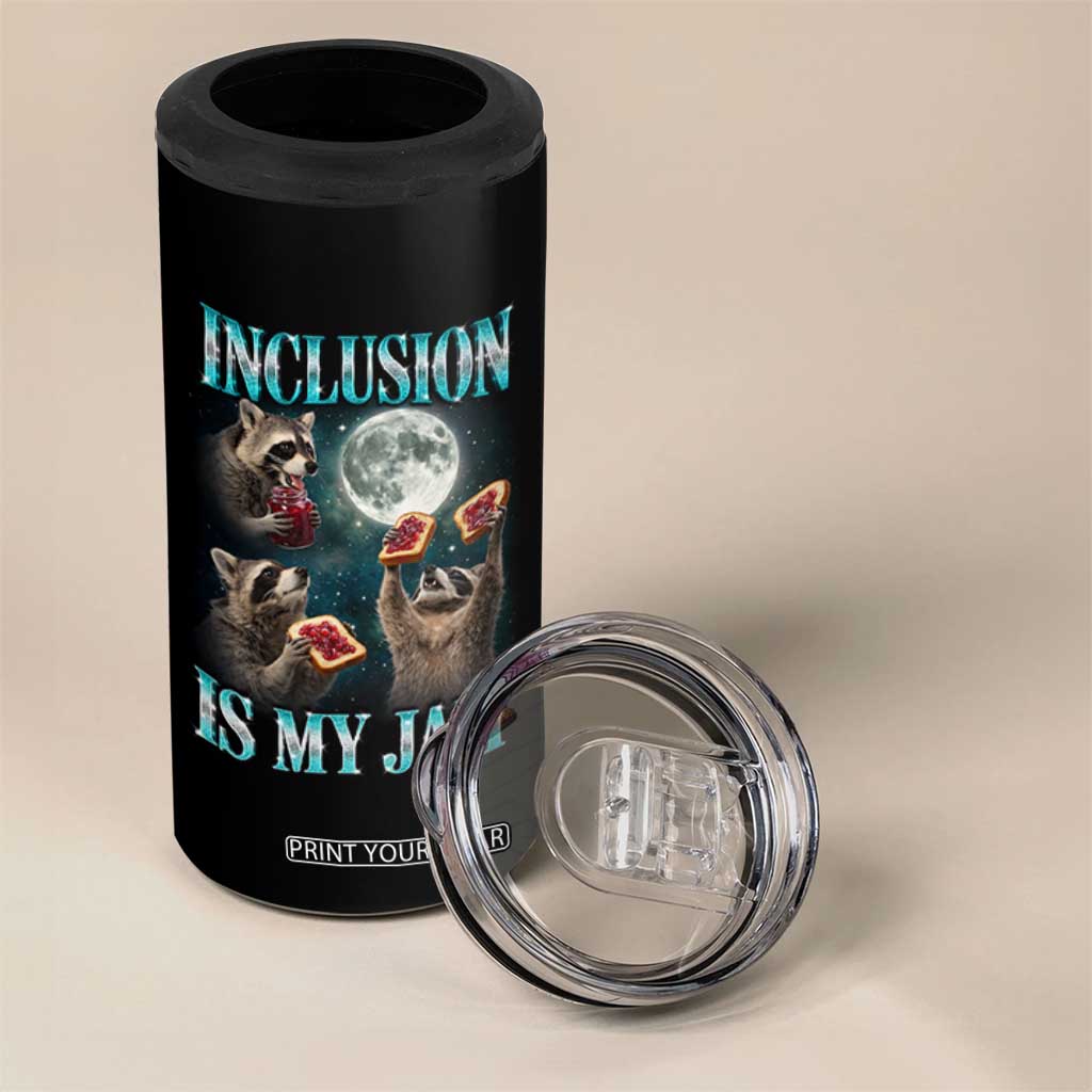 Inclusion Is My Jam 4 in 1 Can Cooler Tumbler Raccoon Meme Neurodiversity SPED Teacher Gift TS10 Print Your Wear