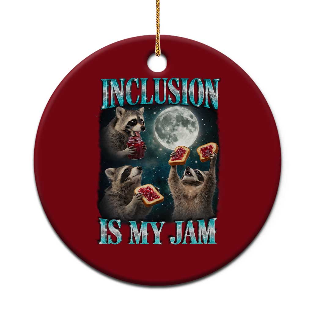 Inclusion Is My Jam Ceramic Ornament Raccoon Meme Neurodiversity SPED Teacher Gift TS10 1pc Red Print Your Wear