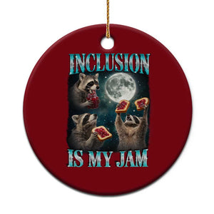 Inclusion Is My Jam Ceramic Ornament Raccoon Meme Neurodiversity SPED Teacher Gift TS10 1pc Red Print Your Wear