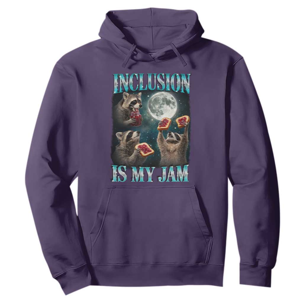 Inclusion Is My Jam Hoodie Raccoon Meme Neurodiversity SPED Teacher Gift TS10 Purple Print Your Wear