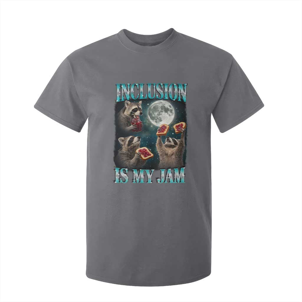 Inclusion Is My Jam T Shirt For Kid Raccoon Meme Neurodiversity SPED Teacher Gift TS10 Charcoal Print Your Wear