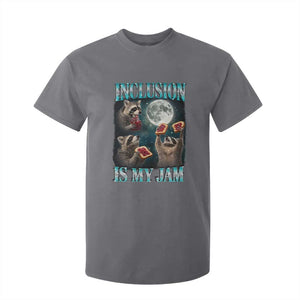 Inclusion Is My Jam T Shirt For Kid Raccoon Meme Neurodiversity SPED Teacher Gift TS10 Charcoal Print Your Wear