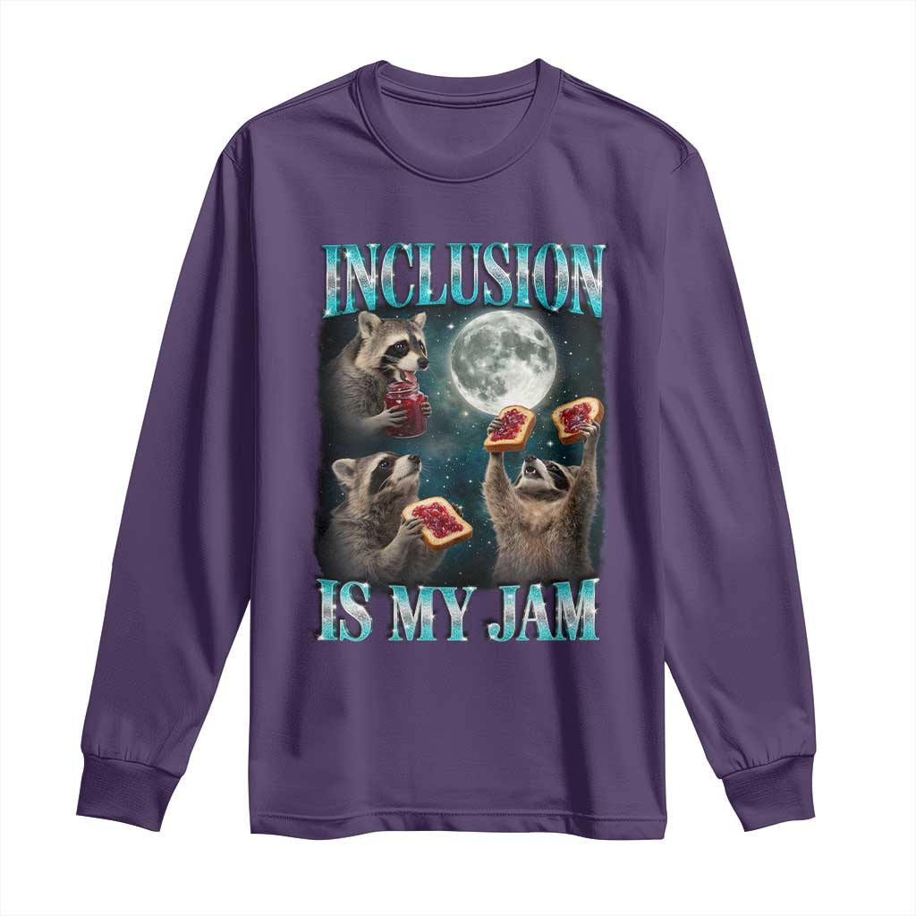 Inclusion Is My Jam Long Sleeve Shirt Raccoon Meme Neurodiversity SPED Teacher Gift TS10 Purple Print Your Wear