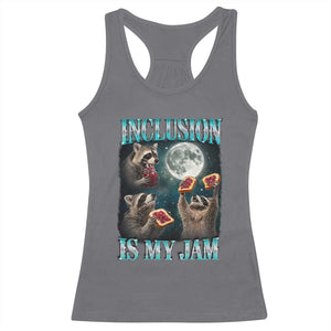 Inclusion Is My Jam Racerback Tank Top Raccoon Meme Neurodiversity SPED Teacher Gift TS10 Charcoal Print Your Wear
