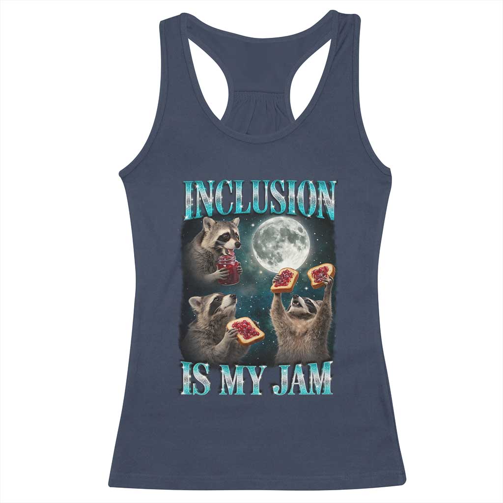Inclusion Is My Jam Racerback Tank Top Raccoon Meme Neurodiversity SPED Teacher Gift TS10 Navy Print Your Wear