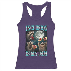 Inclusion Is My Jam Racerback Tank Top Raccoon Meme Neurodiversity SPED Teacher Gift TS10 Purple Print Your Wear