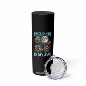 Inclusion Is My Jam Skinny Tumbler Raccoon Meme Neurodiversity SPED Teacher Gift TS10 Print Your Wear