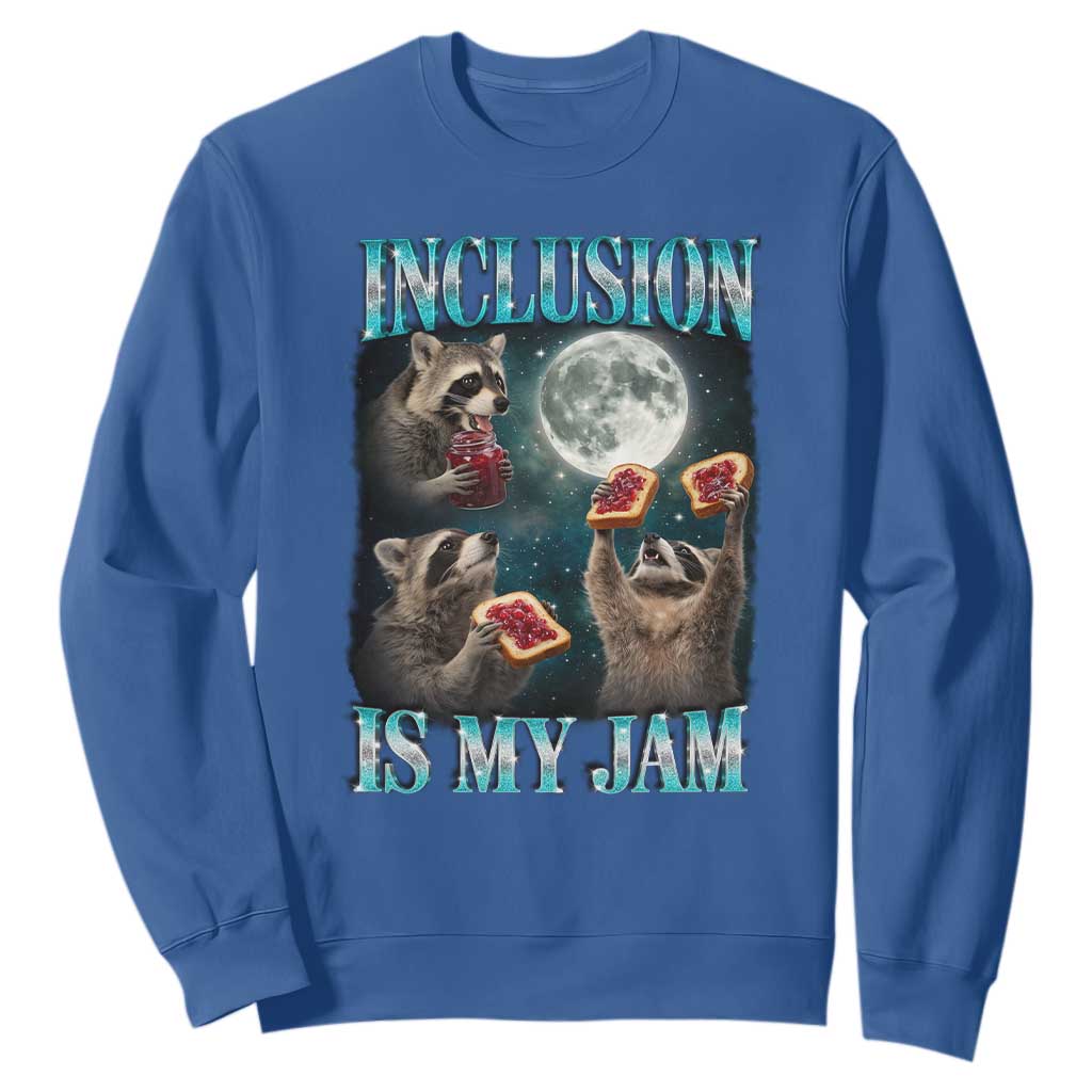 Inclusion Is My Jam Sweatshirt Raccoon Meme Neurodiversity SPED Teacher Gift TS10 Royal Blue Print Your Wear