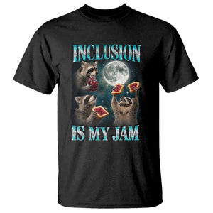Inclusion Is My Jam T Shirt Raccoon Meme Neurodiversity SPED Teacher Gift TS10 Black Print Your Wear