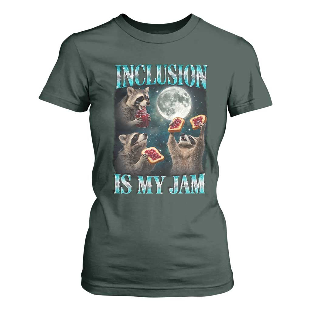 Inclusion Is My Jam T Shirt For Women Raccoon Meme Neurodiversity SPED Teacher Gift TS10 Dark Forest Green Print Your Wear