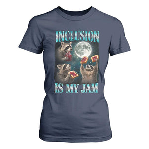 Inclusion Is My Jam T Shirt For Women Raccoon Meme Neurodiversity SPED Teacher Gift TS10 Navy Print Your Wear