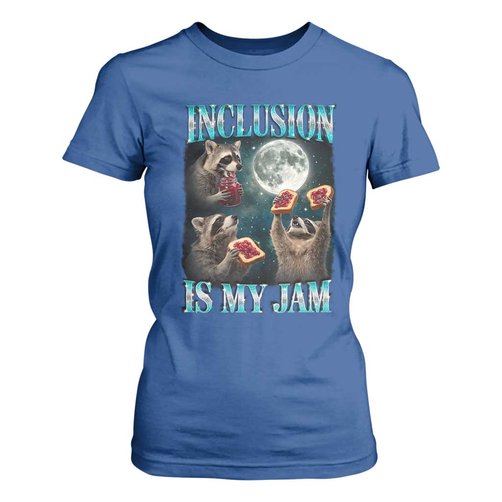 Inclusion Is My Jam T Shirt For Women Raccoon Meme Neurodiversity SPED Teacher Gift TS10 Royal Blue Print Your Wear