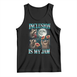 Inclusion Is My Jam Tank Top Raccoon Meme Neurodiversity SPED Teacher Gift TS10 Black Print Your Wear