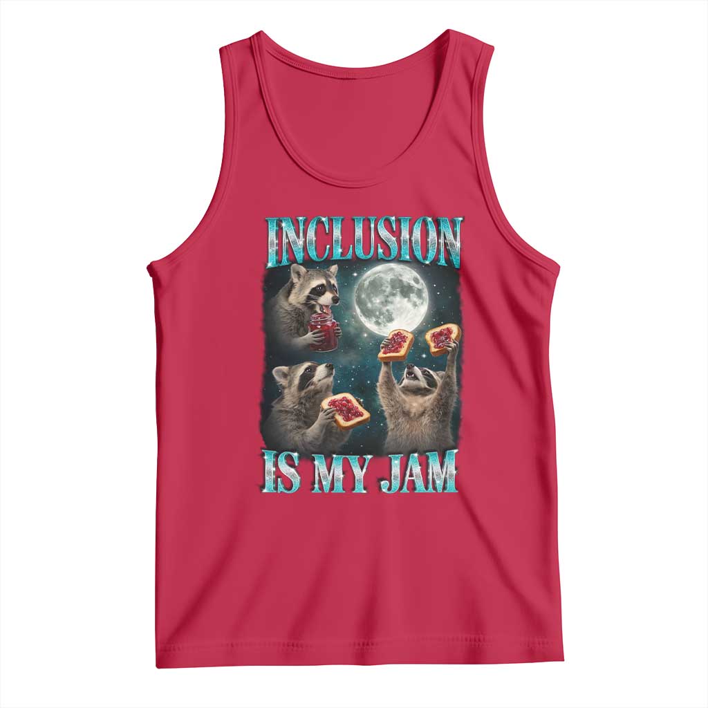 Inclusion Is My Jam Tank Top Raccoon Meme Neurodiversity SPED Teacher Gift TS10 Red Print Your Wear