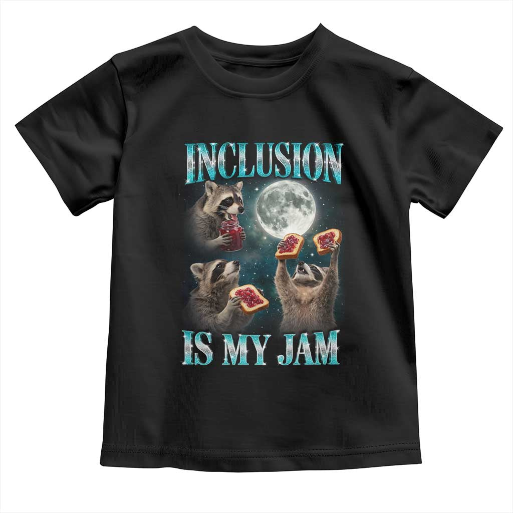 Inclusion Is My Jam Toddler T Shirt Raccoon Meme Neurodiversity SPED Teacher Gift TS10 Black Print Your Wear