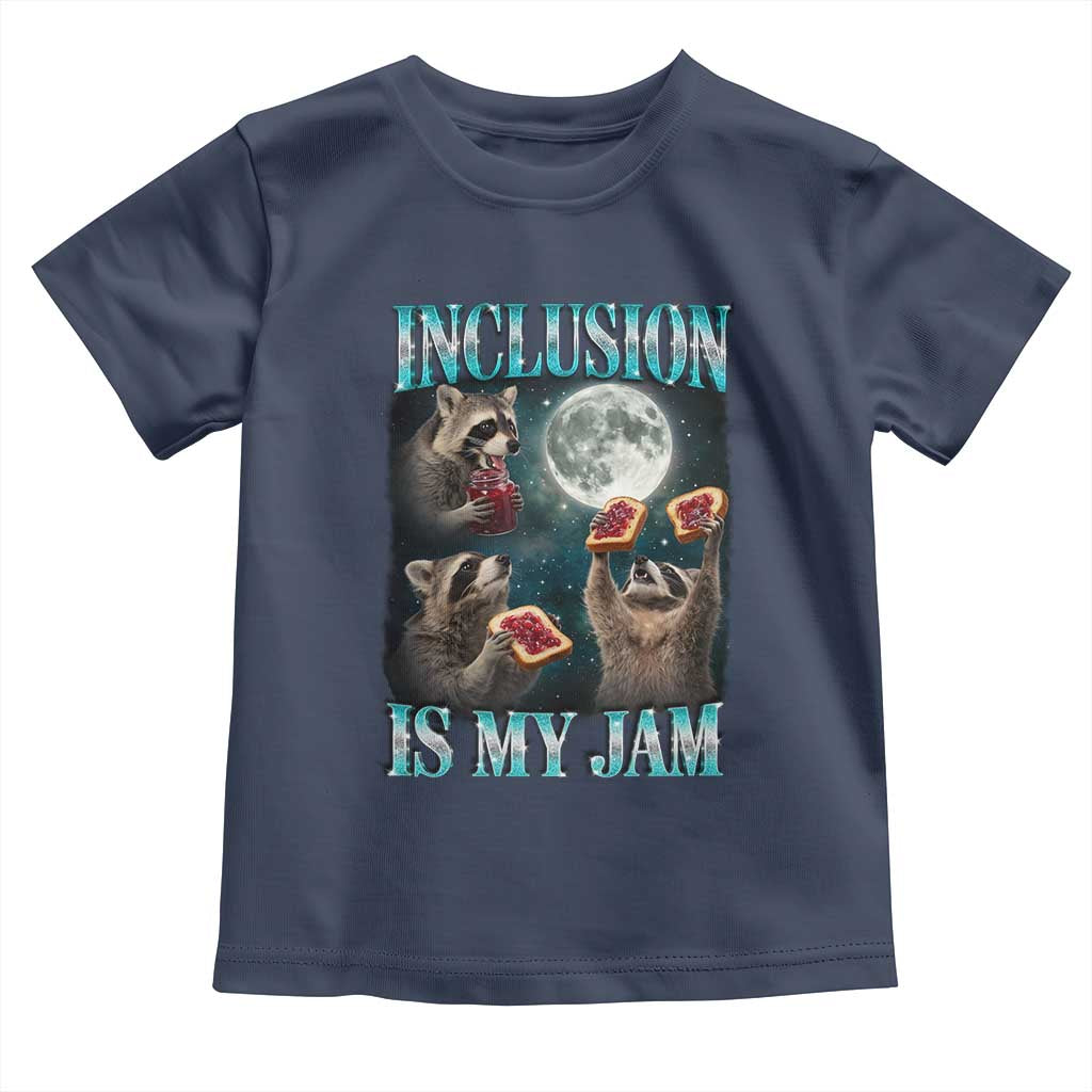 Inclusion Is My Jam Toddler T Shirt Raccoon Meme Neurodiversity SPED Teacher Gift TS10 Navy Print Your Wear