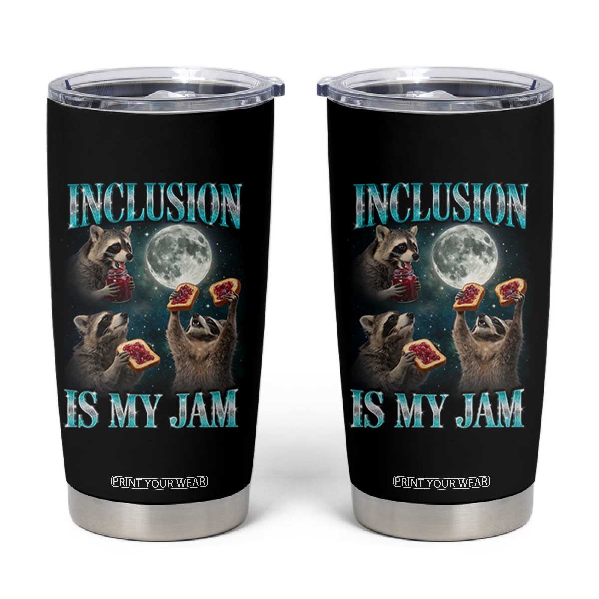 Inclusion Is My Jam Tumbler Cup Raccoon Meme Neurodiversity SPED Teacher Gift TS10 Black Print Your Wear