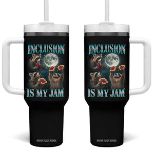 Inclusion Is My Jam Tumbler With Handle Raccoon Meme Neurodiversity SPED Teacher Gift TS10 One Size: 40 oz Black Print Your Wear