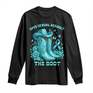Give Sexual Assault The Boot Long Sleeve Shirt Cowgirl Awareness Month Teal Ribbon Support TS10 Black Print Your Wear