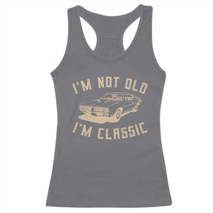 Funny Car Graphic Racerback Tank Top Vintage I'm Not Old I'm Classic TS10 Charcoal Print Your Wear